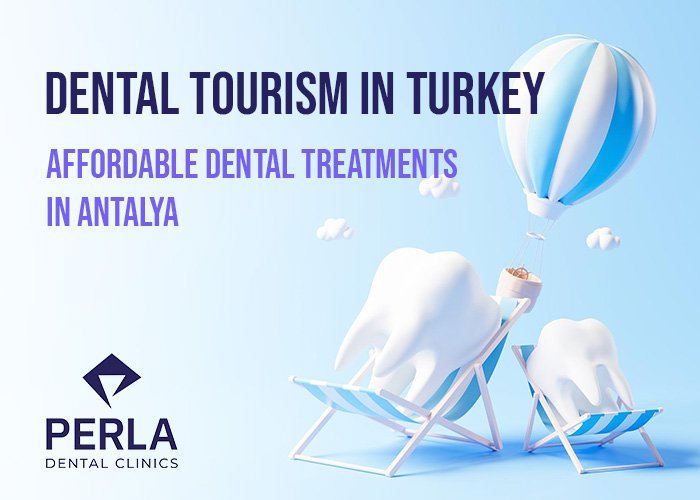 Dental Tourism Turkey Affordable Dental Treatments Antalya