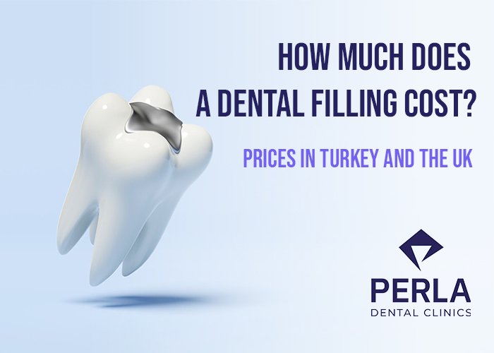 How Much Does a Dental Filling Cost Prices in Turkey and the UK