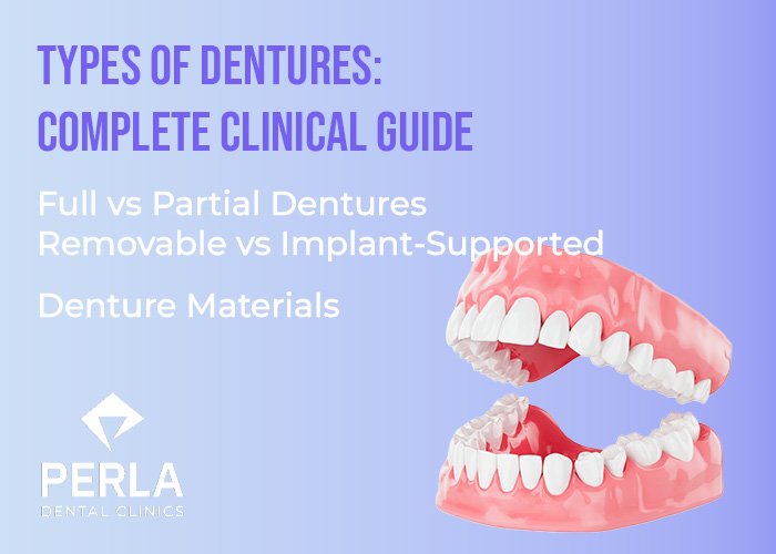 Types of Dentures Complete Clinical Guide